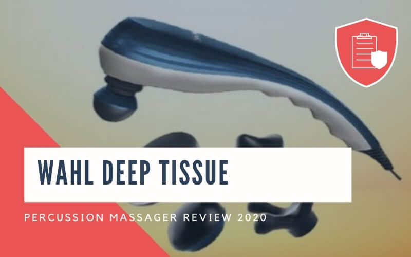 Wahl Deep Tissue Percussion Massager Review 2020
