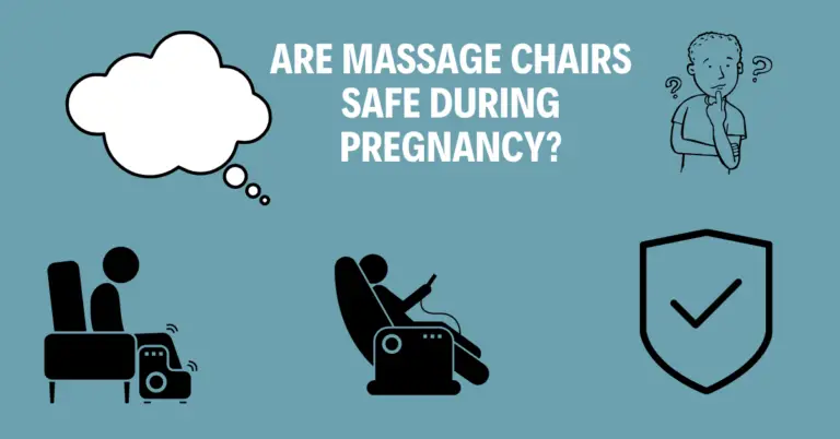 Are massage chairs safe during pregnancy?