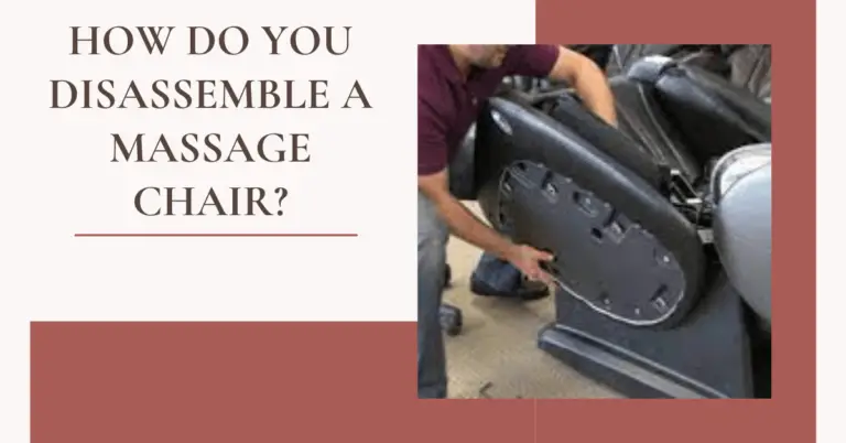 How do you disassemble a massage chair?