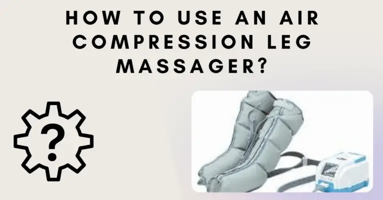 How to use an air compression leg massager?