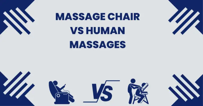 Massage Chair vs Human Massages: Fun Facts + Benefits, Drawbacks and More