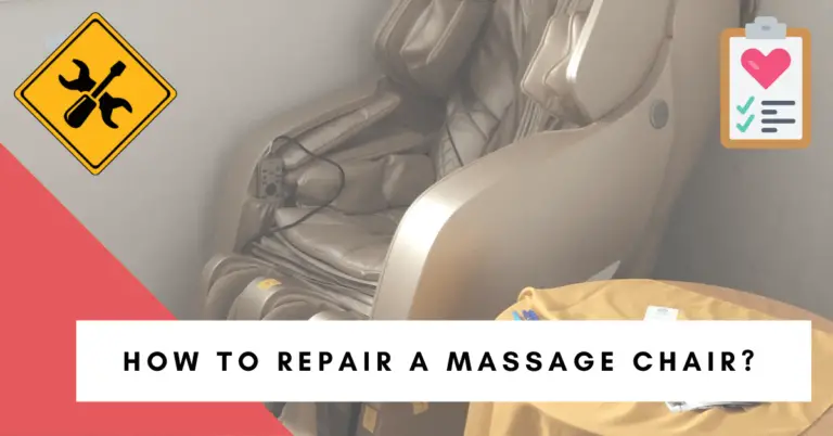 How to Repair a Massage Chair? Step-by-Step Repair Guide!