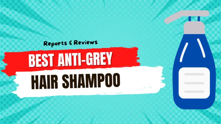 Best Anti Gray Hair Shampoo Consumer Reviews And Reports