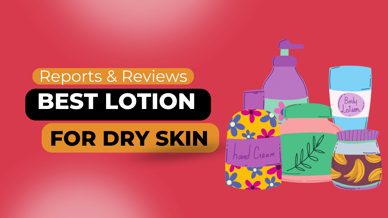 Lotion For Dry Skin
