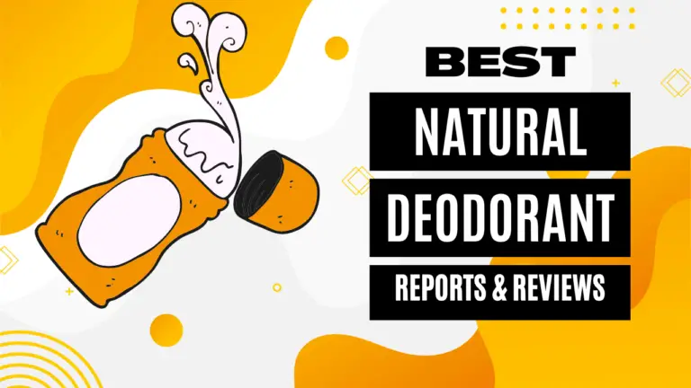 Best Natural Deodorant Consumer Reviews And Reports