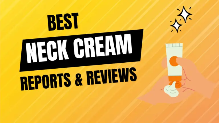 Best Neck Cream Consumer Reviews And Reports