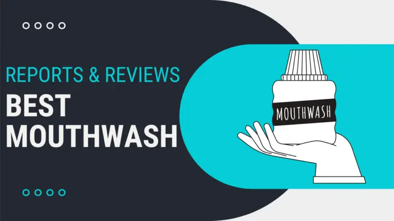 Best Mouthwash Consumer Reviews And Reports