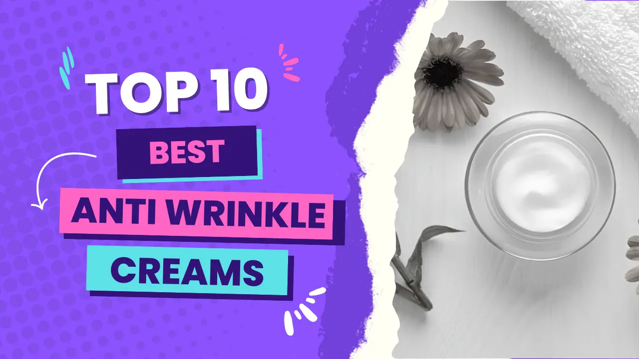Top 10 Best Anti Wrinkle Creams Consumer Reports