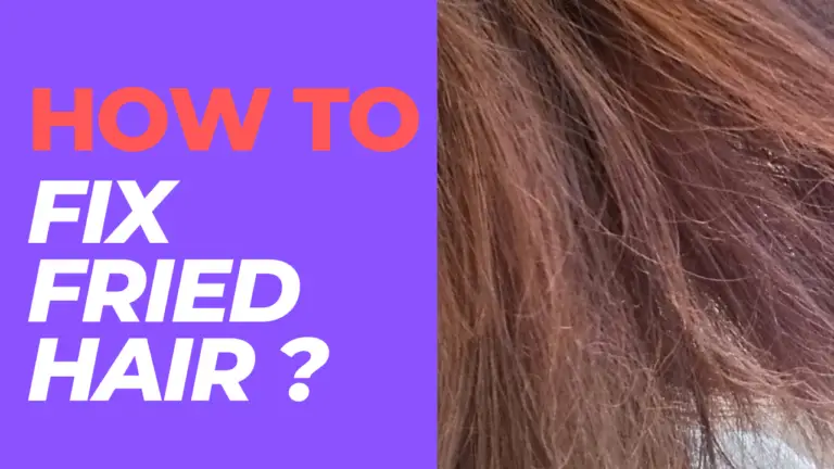How To Fix Fried Hair?