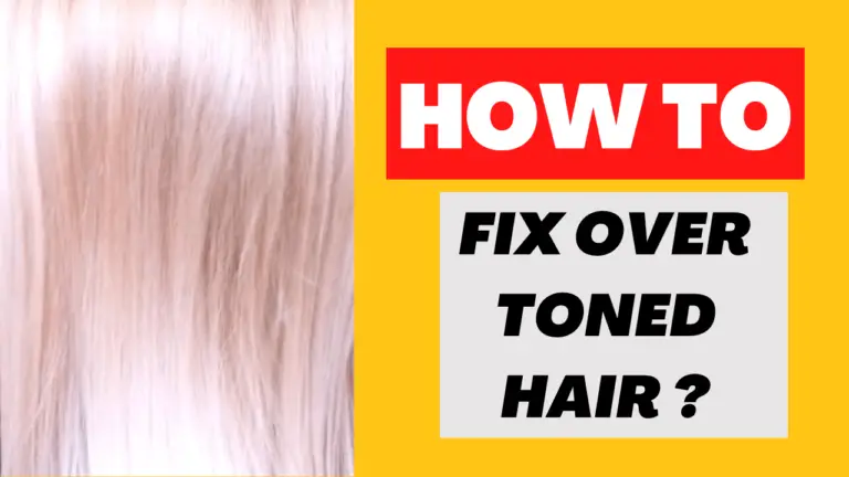 How To Fix Over Toned Hair?