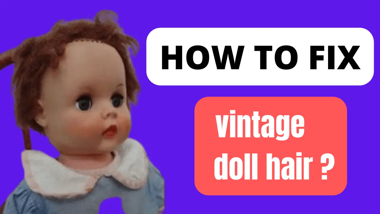 fix vintage doll hair