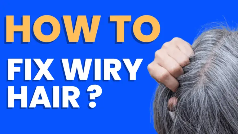 How To Fix Wiry Hair?