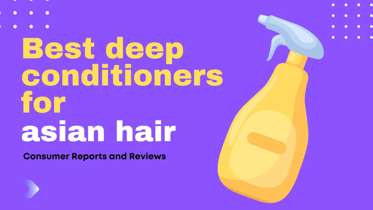 Deep Conditioners For Asian Hair