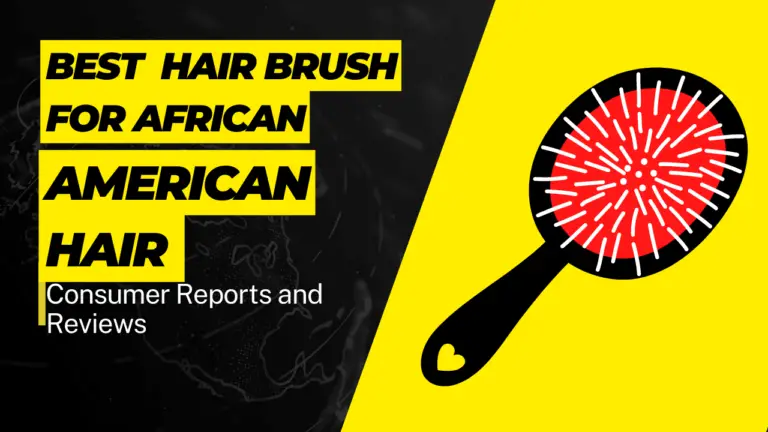 Best Hair Brush For African American Hair Consumer Reviews And Reports