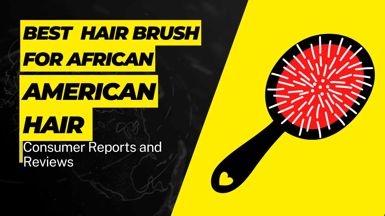 est hair brush for african american hair
