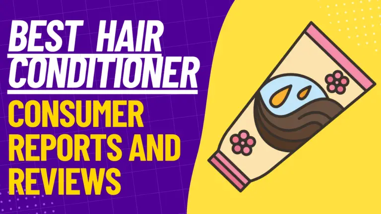 Best Hair Conditioner Consumer Reviews And Reports