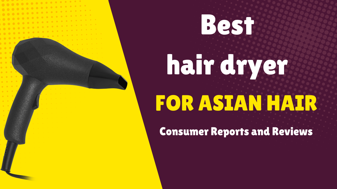 Hair Dryer For Asian Hair